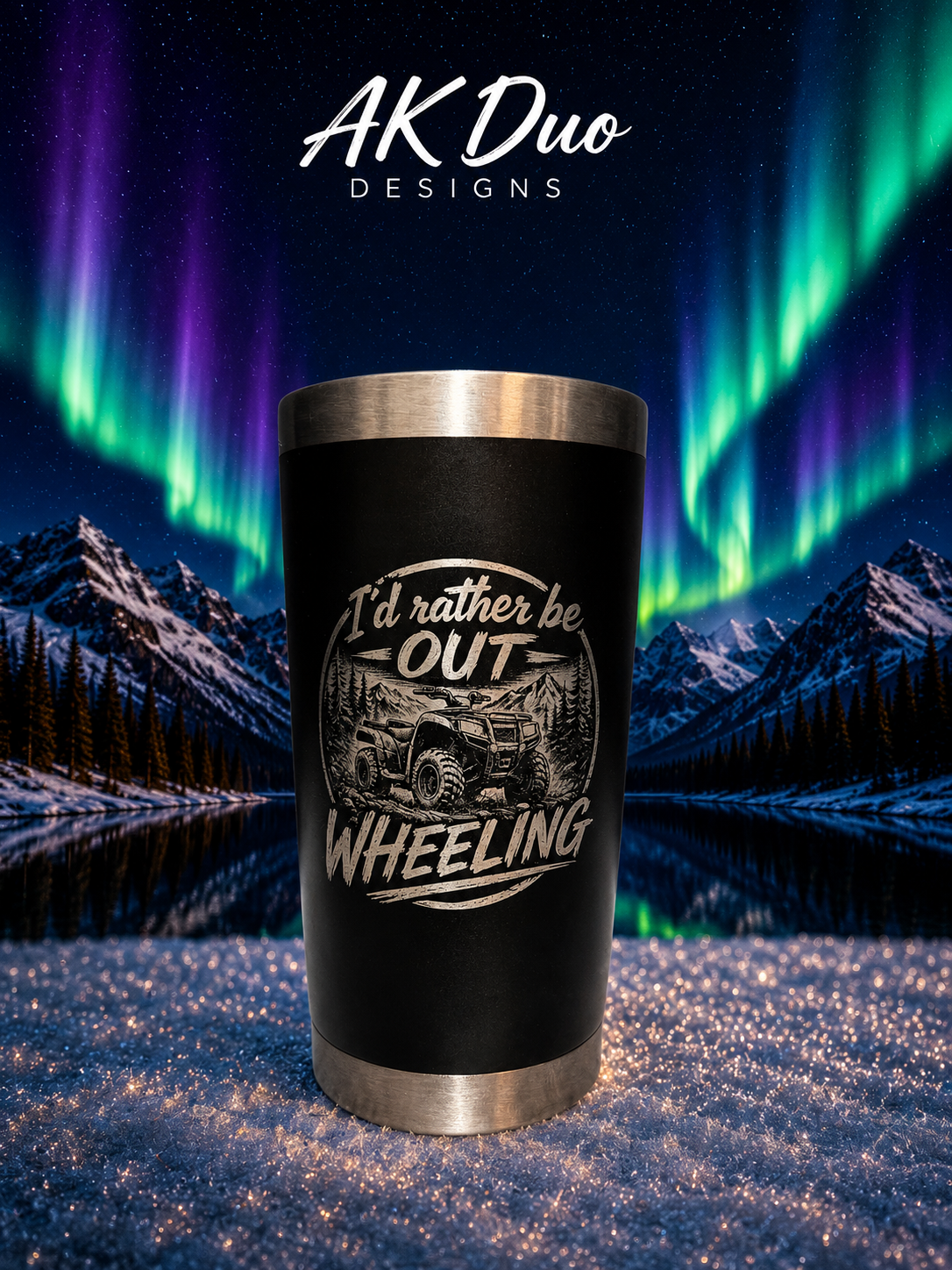 AK Duo Designs laser engraved tumbler - I'd rather be out wheeling
