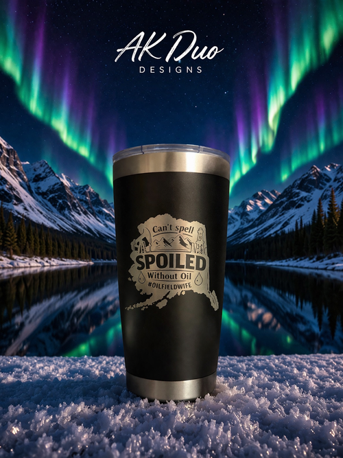 Can't Spell Spoiled Without Oil laser engraved tumbler by AK Duo Designs